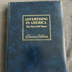 Advertising in America: The First 200 Years, Classics Edition